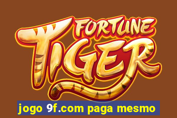 jogo 9f.com paga mesmo